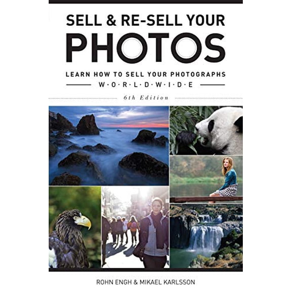 Pre-Owned Sell & Re-Sell Your Photos: Learn How to Sell Your Photographs Worldwide (Paperback) 1440344353 9781440344350