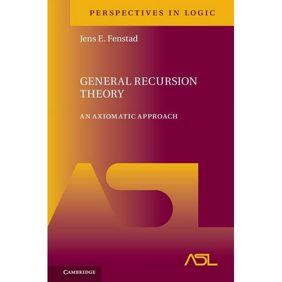 Perspectives in Logic General Recursion Theory, Book 10, (Hardcover)