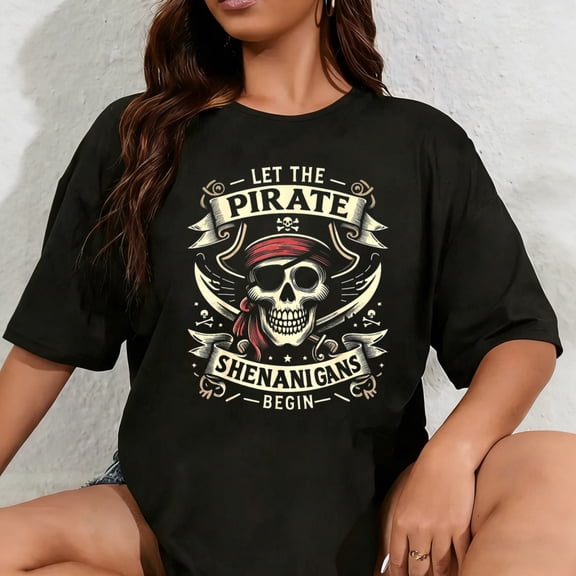 100% Cotton Unisex Halloween Skull Let The Pirate Shenanigans Begin T-Shirt