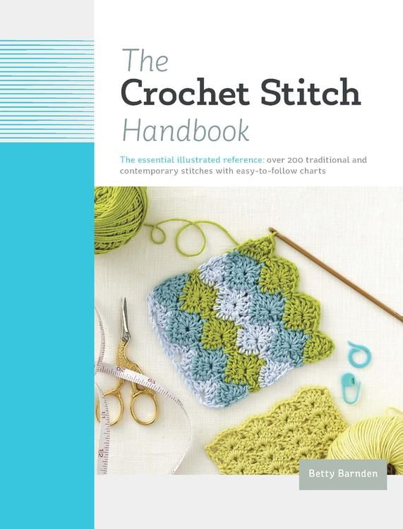 The Crochet Stitch Handbook The Essential Illustrated Reference Over