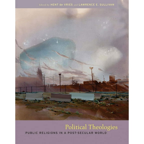 Political Theologies: Public Religions in a Post-Secular World (Hardcover)