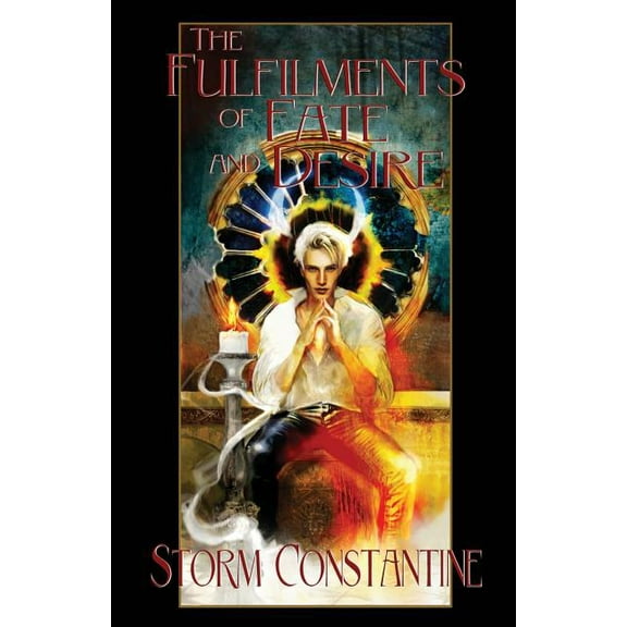 The Fulfilments of Fate and Desire: Book Three of The Wraeththu Chronicles (Paperback) by Storm Constantine