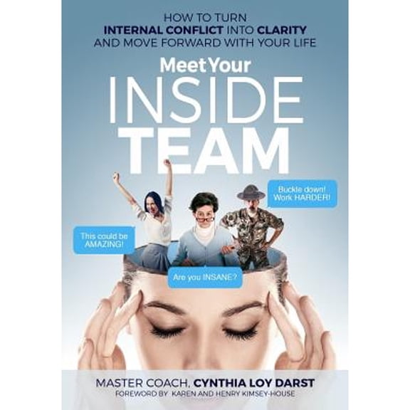 Pre-Owned Meet Your Inside Team: How to Turn Internal Conflict Into Clarity and Move Forward with Your Life (Paperback) 0692155198 9780692155196