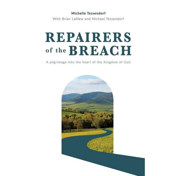 Repairers of the Breach: A pilgrimage into the heart of the Kingdom of God, (Paperback)