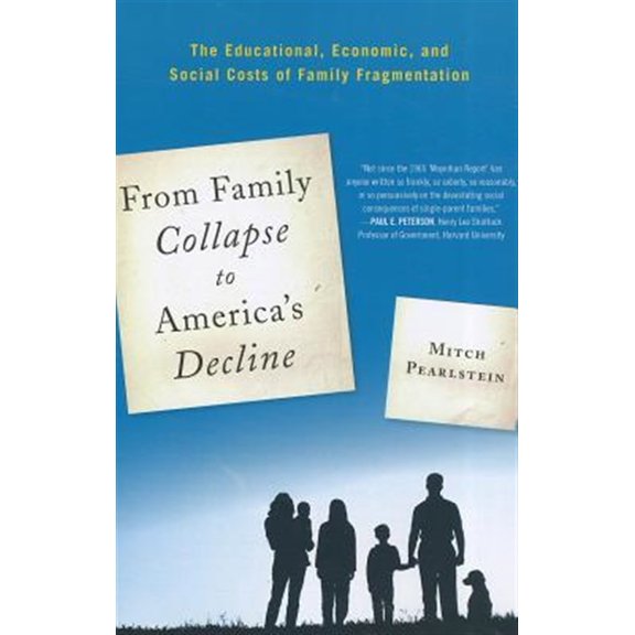 Pre-Owned From Family Collapse to America's Decline: The Educational, Economic, and Social Costs of Family Fragmentation (New Frontiers in Education)