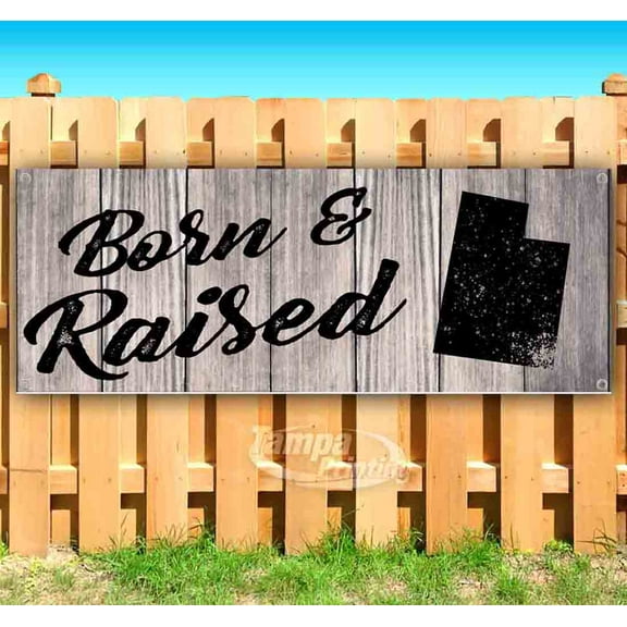 Born & Raised Utah 13 oz Vinyl Banner With Metal Grommets