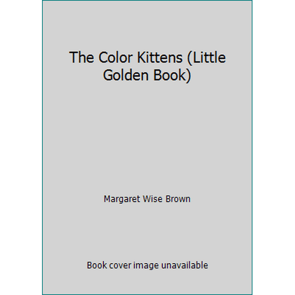 Pre-Owned The Color Kittens (Little Golden Book) (Hardcover) 0307302172 9780307302175