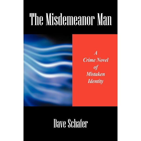 The Misdemeanor Man: A Crime Novel of Mistaken Identity, (Paperback)