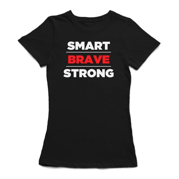 "Smart, Brave, Strong" Advisory Style Quote Women's T-shirt