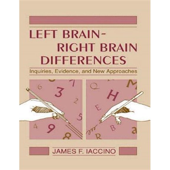 Pre-Owned Left Brain - Right Brain Differences: Inquiries, Evidence, and New Approaches (Paperback) 0805813411 9780805813418