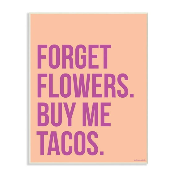 Stupell Industries Stupell Forget Flowers Buy Me Tacos Wall plaque Art design by House of Lulu 10 x 15