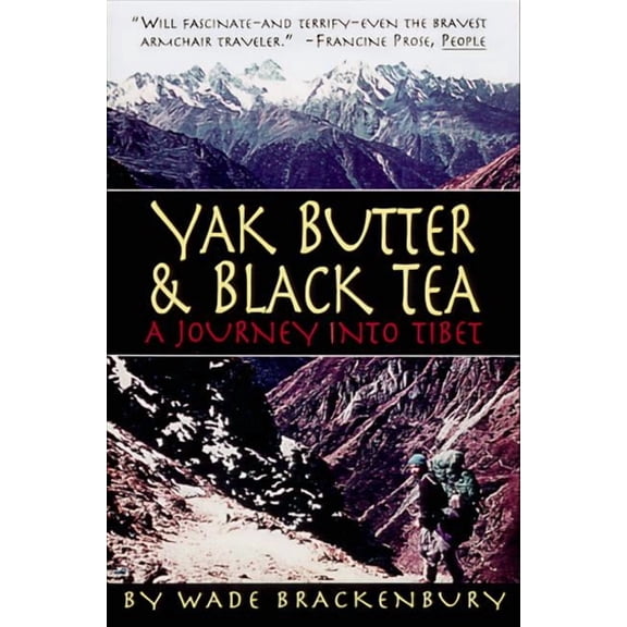 Yak Butter & Black Tea: A Journey Into Tibet, (Paperback)