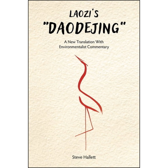 Laozi's "Daodejing": A New Translation With Environmentalist Commentary, (Paperback)
