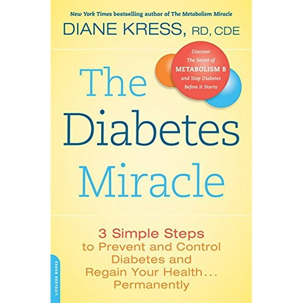 The Diabetes Miracle 3 Simple Steps to Prevent and Control Diabetes
