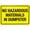 Warning Sign 1, variant on No Hazardous Materials in Dumpster Tin Sign - 8"x12" Vintage Metal Warning Sign for Home Farm Bar Coffee Shop Club, Dumpster Area, Hazard Prohibition, Wall Decor