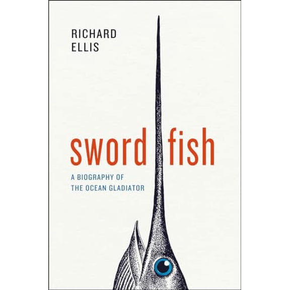 Pre-Owned Swordfish: A Biography of the Ocean Gladiator, 9780226922904, 0226922901, Hardcover, Illustrated edition