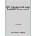 thumbnail image 1 of Pre-Owned UNIX text processing (Hayden Books UNIX library system) (Hardcover) 0672462915 9780672462917, 1 of 1
