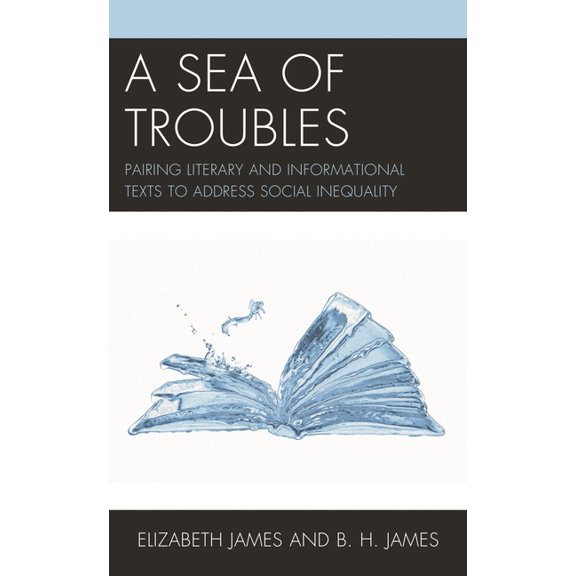 A Sea of Troubles: Pairing Literary and Informational Texts to Address Social Inequality, (Paperback)