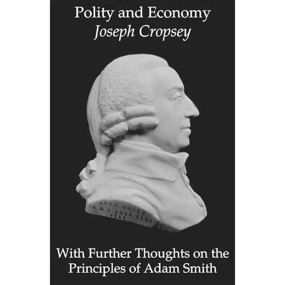 Polity and Economy : Further Thoughts Principles Of Adam Smith (Paperback)