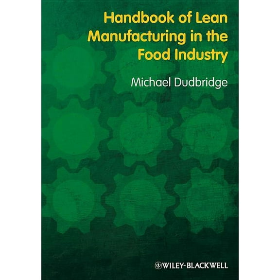 Handbook of Lean Manufacturing in the Food Industry, (Paperback)