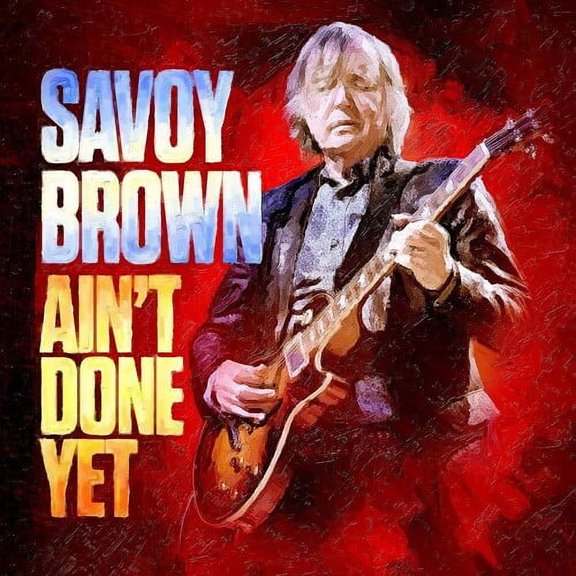 Savoy Brown - Ain't Done Yet - Music & Performance - CD