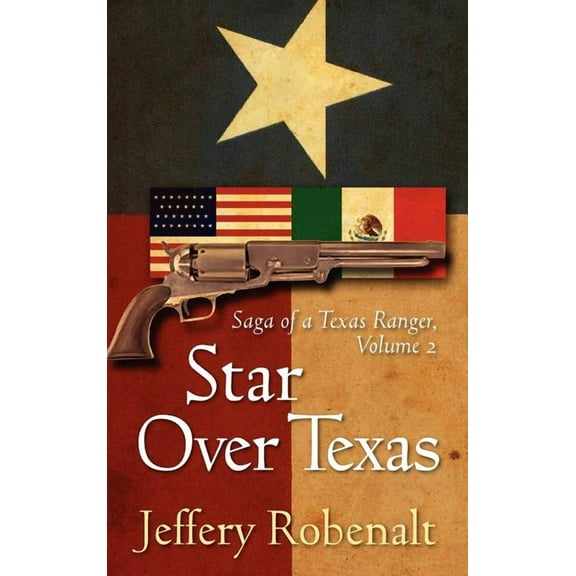 Star Over Texas: Saga of a Texas Ranger, Volume 2, (Hardcover)