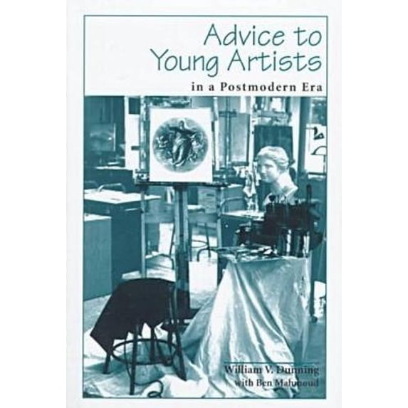 Pre-Owned Advice to Young Artists in a Postmodern Era (Hardcover) 0815605269 9780815605263