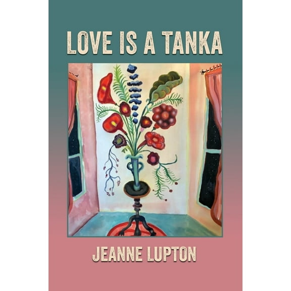 Love Is a Tanka, (Paperback)