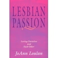 thumbnail image 1 of Pre-Owned Lesbian Passion: Loving Ourselves and Each Other (Paperback) by Jo Ann Loulan, 1 of 1