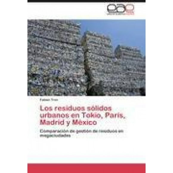 Los residuos Slidos urbanos en Tokio, Pars, Madrid et Mexique