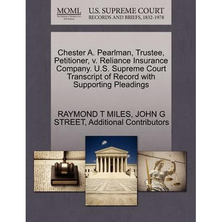 Reliance Insurance Chester A. Pearlman, Trustee, Petitioner, V. Reliance Insurance Company. U.S. Supreme Court Transcript of Record with Supporting Pleadings ()