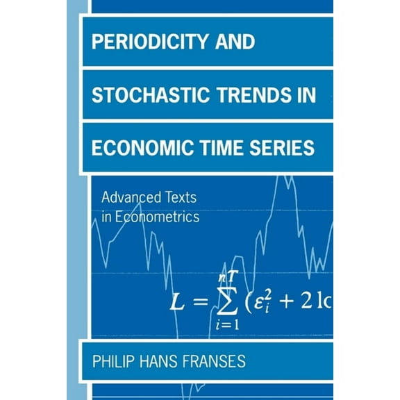 Advanced Texts in Econometrics Periodicity and Stochastic Trends in Economic Time Series, (Paperback)