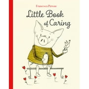 Little Book of Caring  Piggy, 2   Hardcover  1605377856 9781605377858 Francesca Pirrone