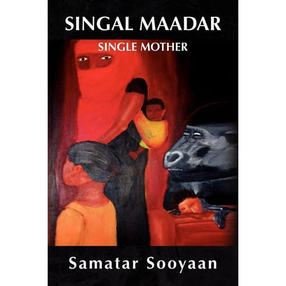 Singal Maadar: Single Mother  Paperback  Samatar Sooyaan