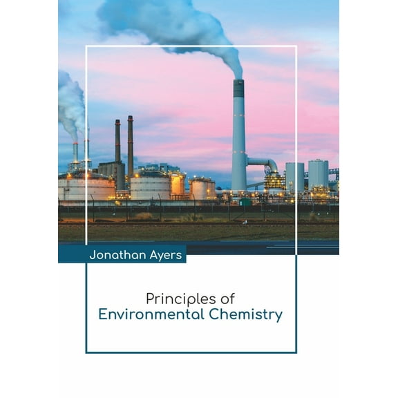 Principles of Environmental Chemistry, (Hardcover)