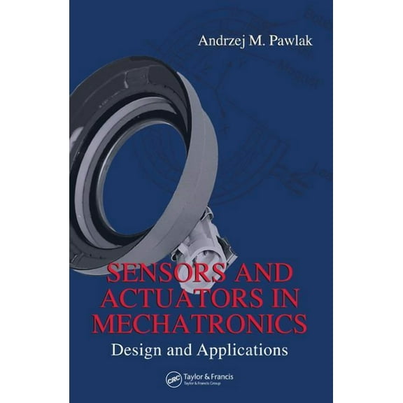 Sensors and Actuators in Mechatronics: Design and Applications (Hardcover)