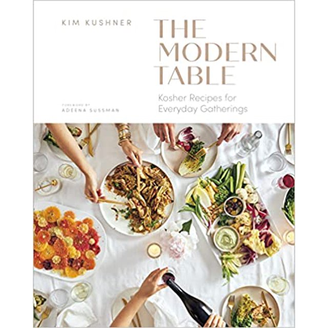 Table Moderne : Recettes Casher pour Rassemblements Quotidiens Couverture Rigide 2022 Kim Kushner