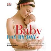 Angle View: Baby Day by Day: In-Depth, Daily Advice on Your Baby S Growth, Care, and Development in the First [Hardcover - Used]