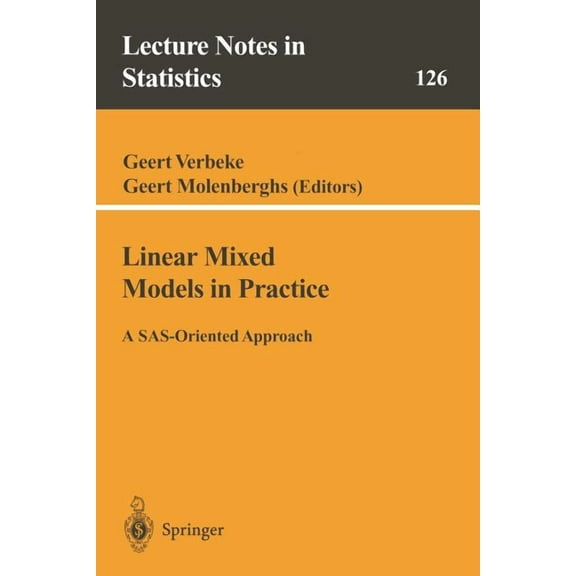 Lecture Notes in Statistics Linear Mixed Models in Practice: A Sas-Oriented Approach, Book 126, (Paperback)