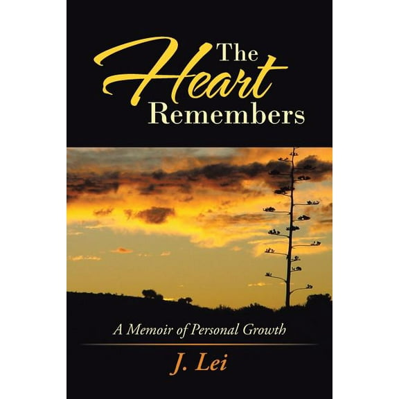 Heart Remembers : A Memoir of Personal Growth