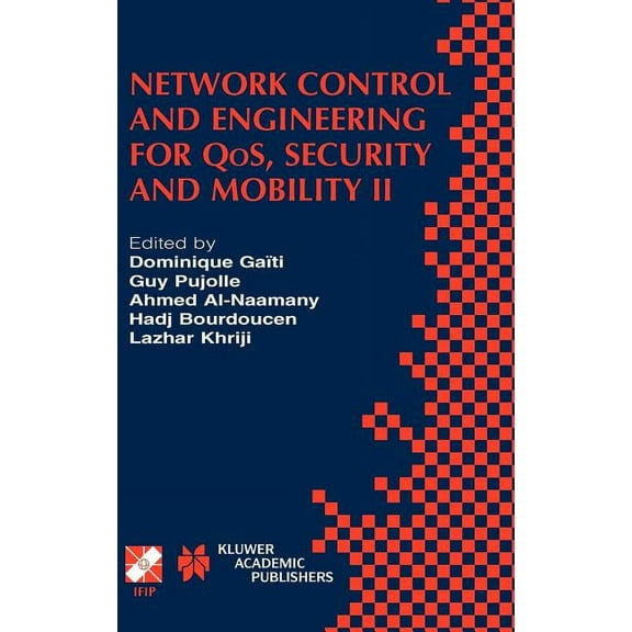 IFIP Advances in Information and Communi Network Control and Engineering for Qos, Security and Mobility II: Ifip Tc6 / Wg6.2 & Wg6.7 Second International Confere, Book 133, (Hardcover)