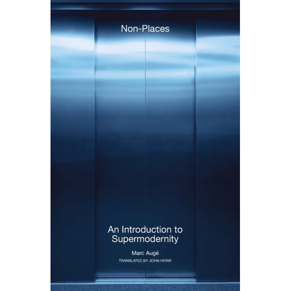 Non-Places: An Introduction to Supermodernity, (Paperback)