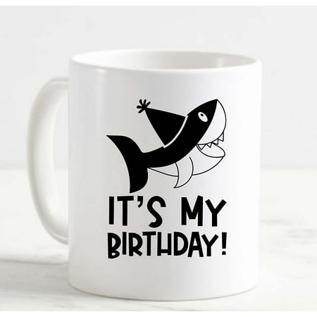 

Coffee Mug Its My Birthday Shark With Party Hat Funny White Cup Funny Gifts for work office him her