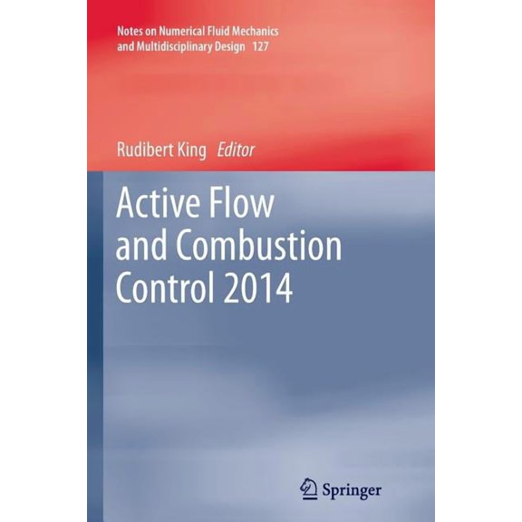 Notes on Numerical Fluid Mechanics and M Active Flow and Combustion Control 2014, Book 127, (Paperback)