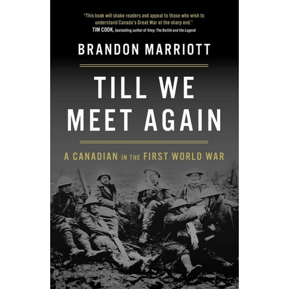 Till We Meet Again: A Canadian in the First World War, (Hardcover)