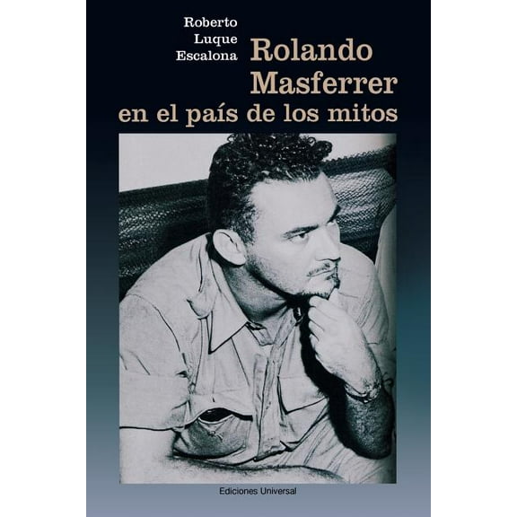 Coleccion Cuba y Sus Jueces Rolando Masferrer En El PaÃ­s de Los Mitos, (Paperback)