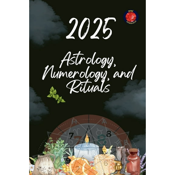 Astrology, Numerology, and Rituals 2025, (Paperback)