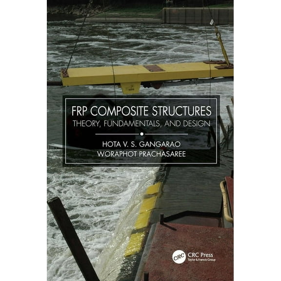 FRP Composite Structures: Theory, Fundamentals, and Design, (Paperback)