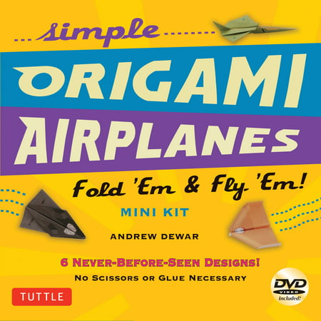 Simple Origami Airplanes Mini Kit : Fold 'Em & Fly 'Em!: Kit with Origami Book, 6 Projects, 24 Origami Papers and Instructional DVD: Great for Kids and