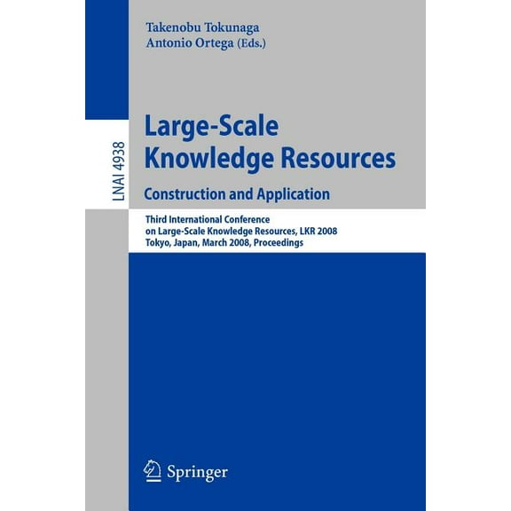 Large-Scale Knowledge Resources. Construction and Application: Construction and Application - Third International Confer, (Paperback)